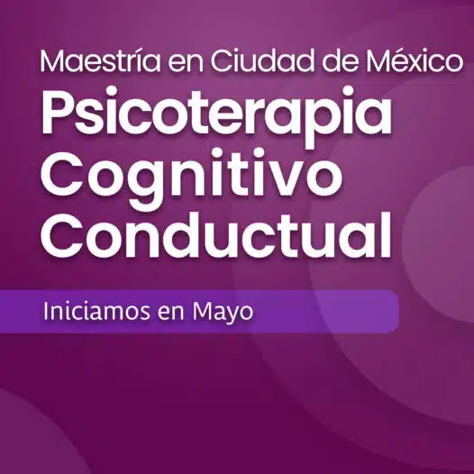 Maestría en Psicoterapia Cognitivo Conductual en Ciudad de México