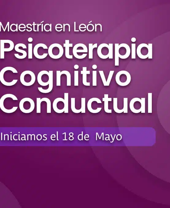 Maestría en Psicoterapia Cognitivo Conductual en León