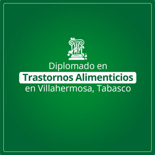 Diplomado en Trastornos Alimenticios en Villahermosa
